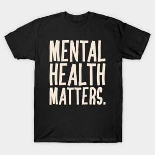 Mental Health Matters Mental Health Awareness T-Shirt